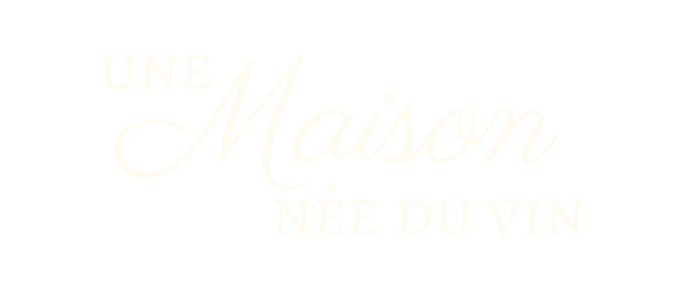 Une Maison née du vin