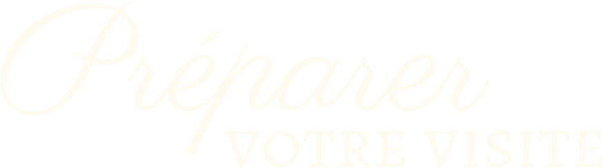Préparer votre visite